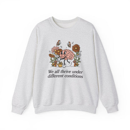 We All Thrive Under Different Conditions Crewneck Sweatshirt