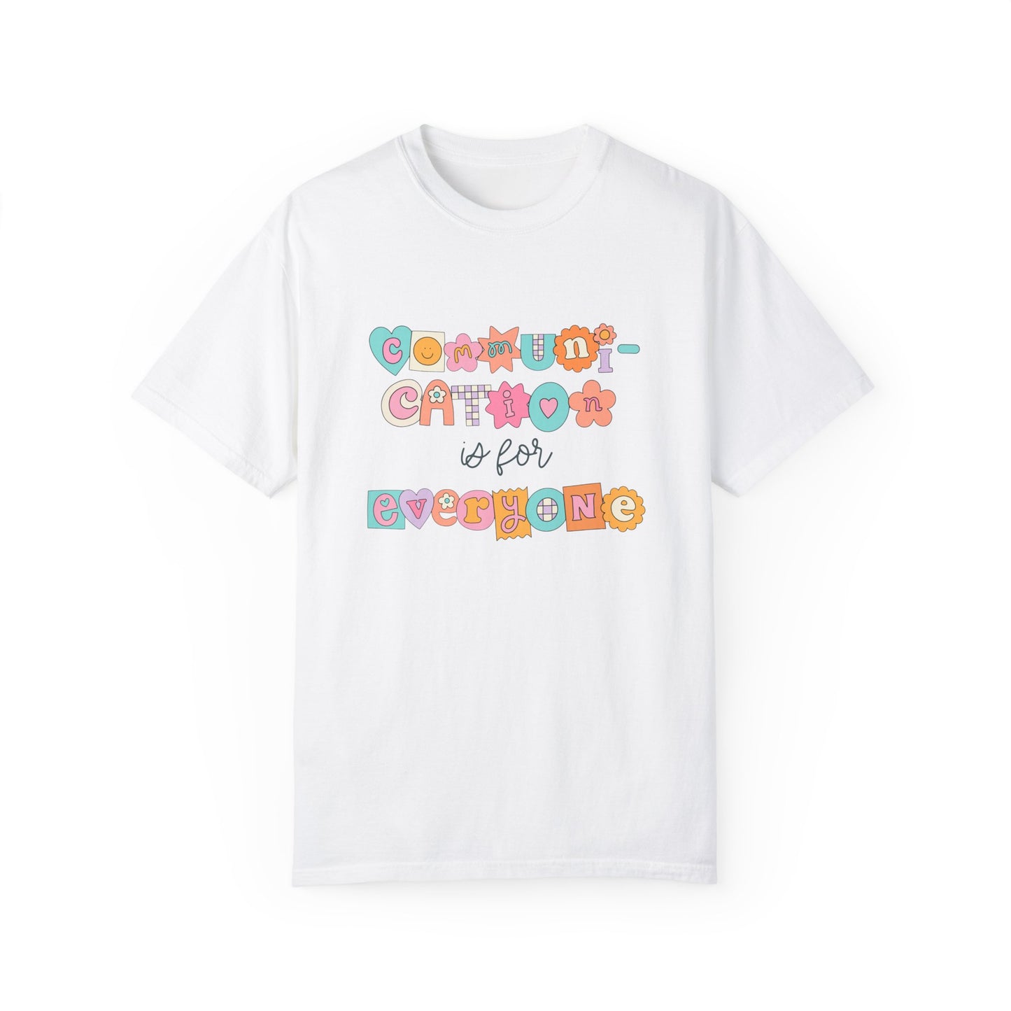 Communication Is for Everyone Comfort Colors T-Shirt