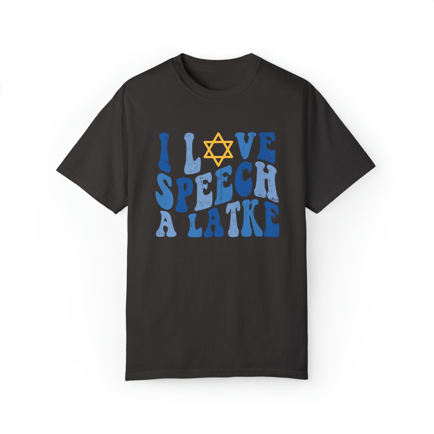 I Love Speech a Latke Distressed Comfort Colors T-Shirt