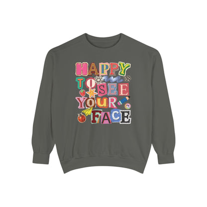 Happy to See Your Face Comfort Colors Sweatshirt