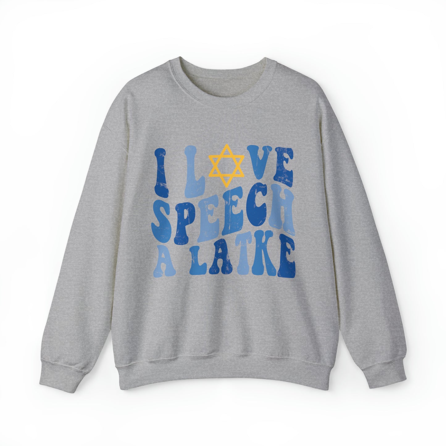 I Love Speech a Latke Distressed Crewneck Sweatshirt