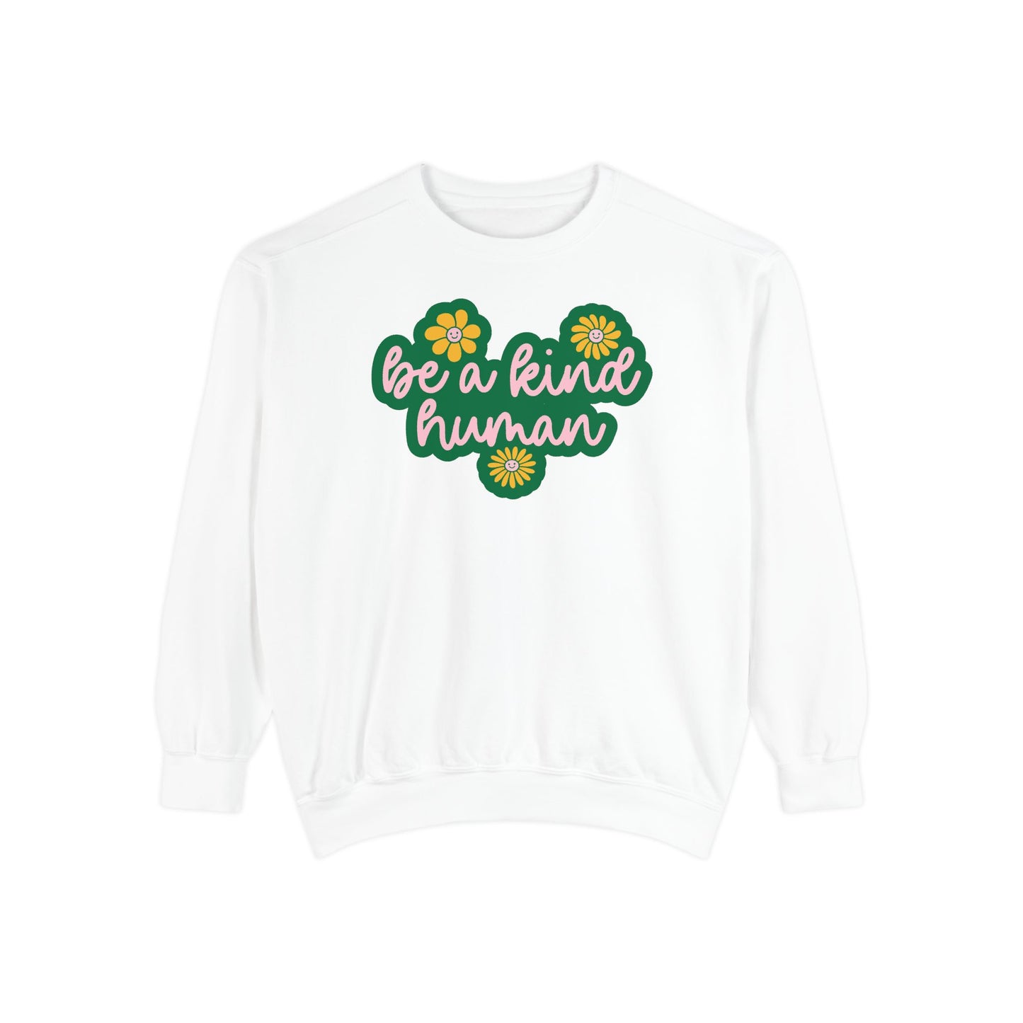 Be a Kind Human Comfort Colors Sweatshirt