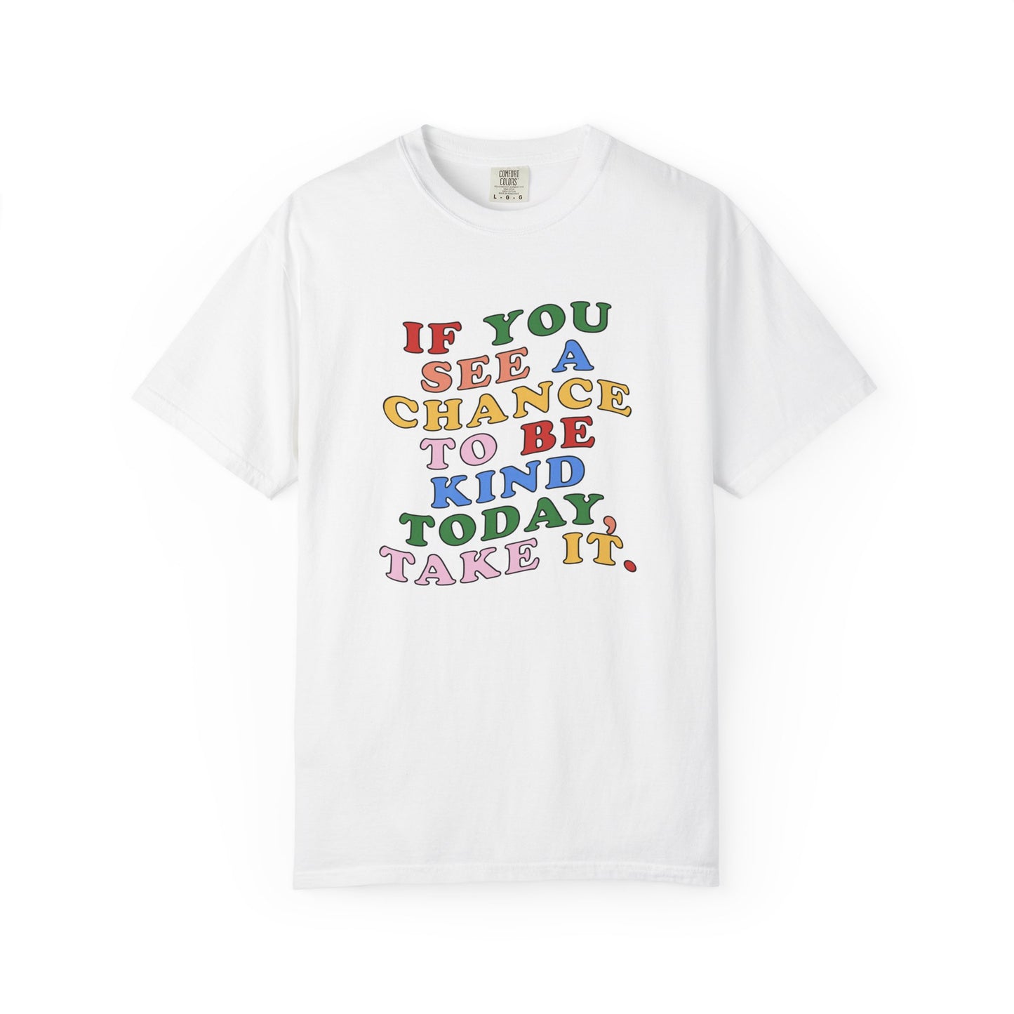 A Chance to Be Kind Comfort Colors T-Shirt