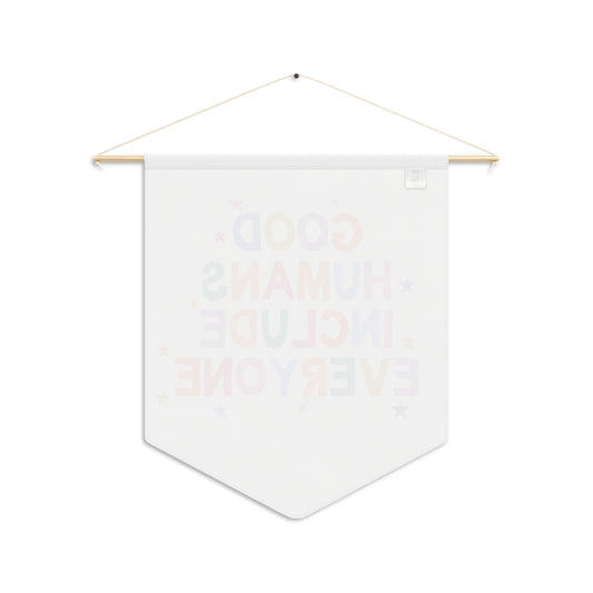 Good Humans Include Everyone Pennant