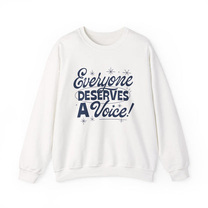 Everyone Deserves a Voice Crewneck Sweatshirt