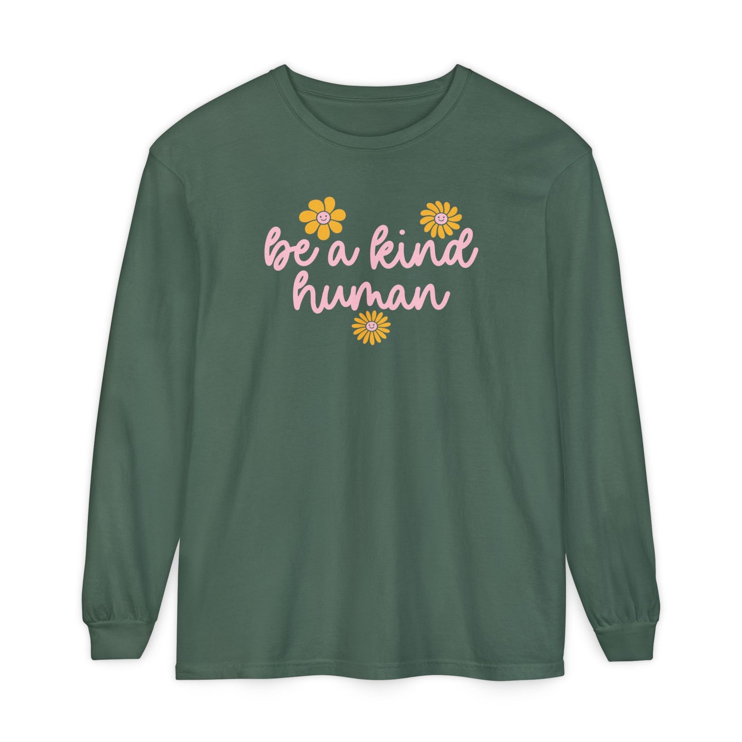 Be a Kind Human Long Sleeve Comfort Colors T-Shirt
