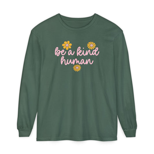 Be a Kind Human Long Sleeve Comfort Colors T-Shirt
