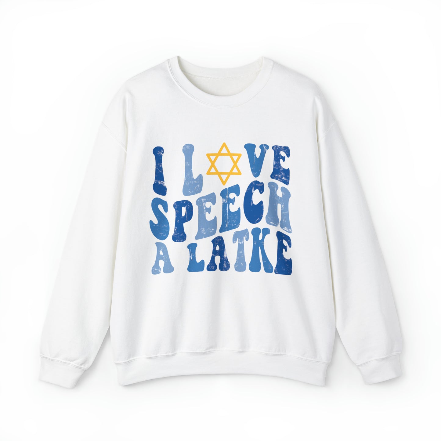 I Love Speech a Latke Distressed Crewneck Sweatshirt