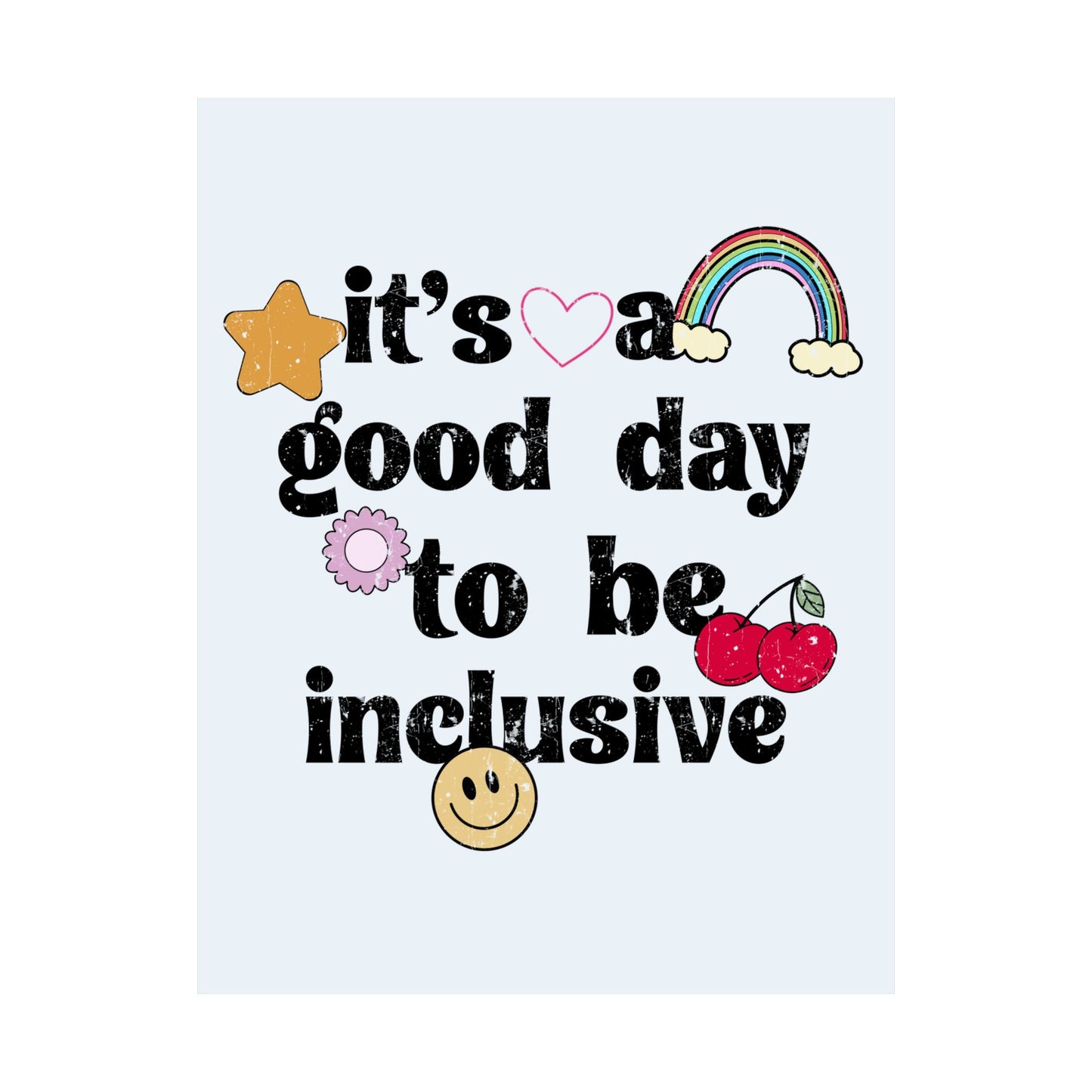 It's a Good Day to Be Inclusive Distressed Poster