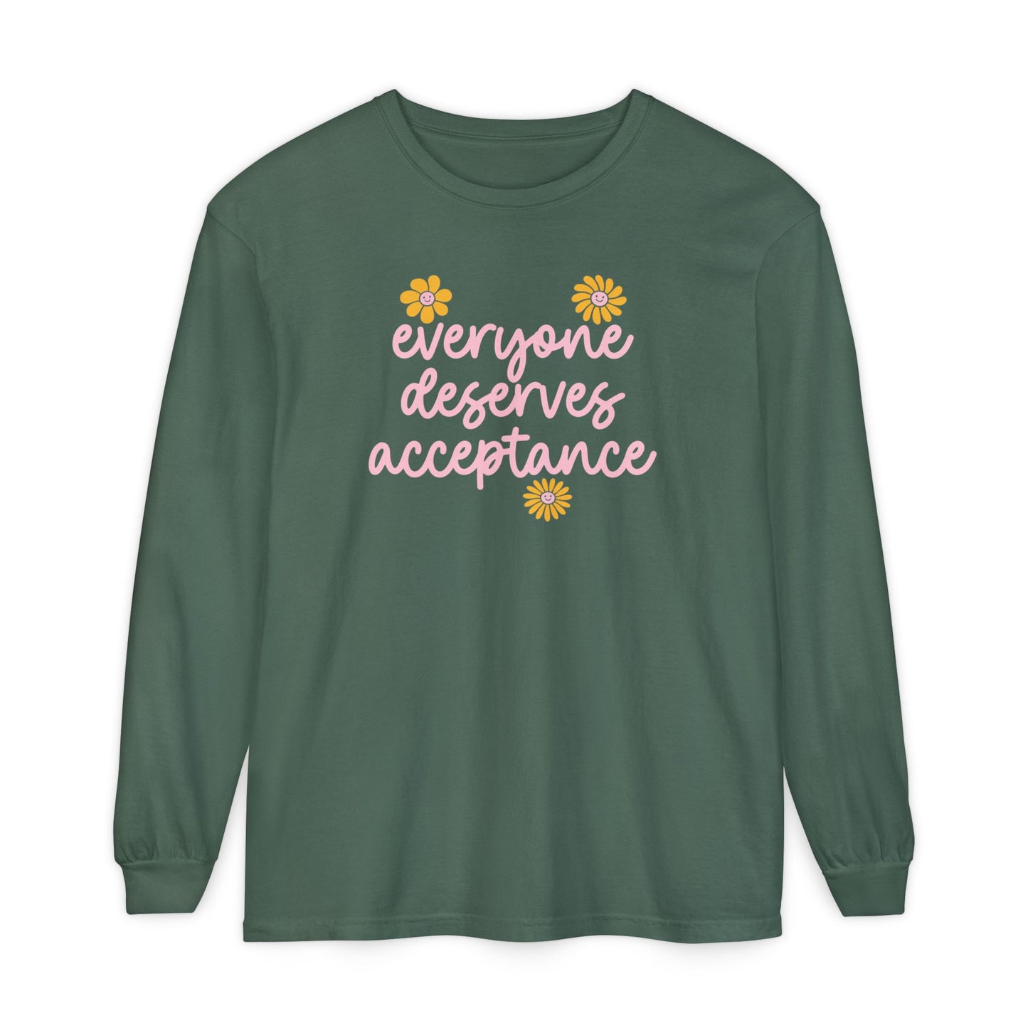 Everyone Deserves Acceptance Long Sleeve Comfort Colors T-Shirt