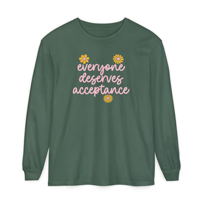 Everyone Deserves Acceptance Long Sleeve Comfort Colors T-Shirt
