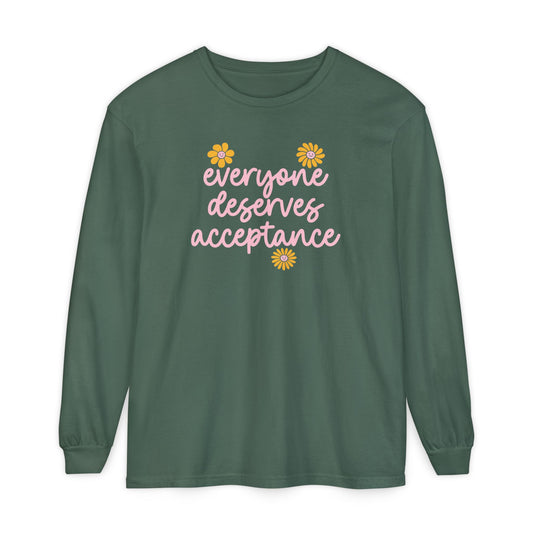 Everyone Deserves Acceptance Long Sleeve Comfort Colors T-Shirt