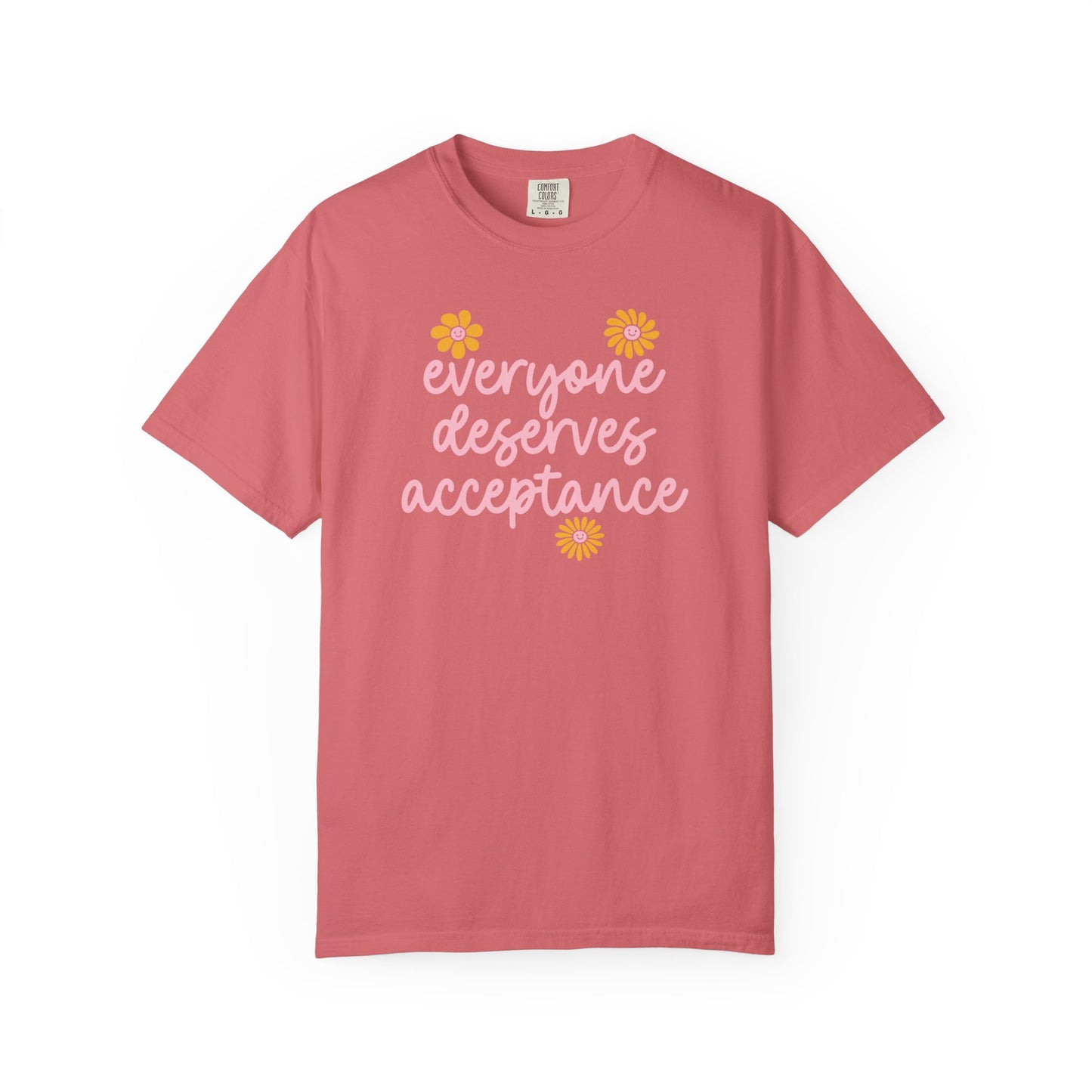 Everyone Deserves Acceptance Comfort Colors T-Shirt