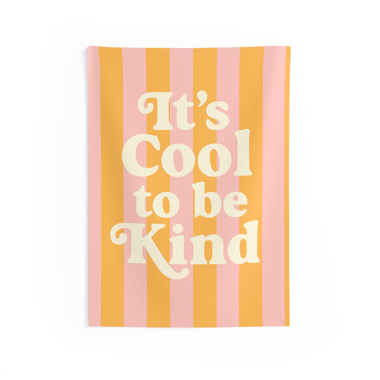It's Cool to be Kind Tapestry