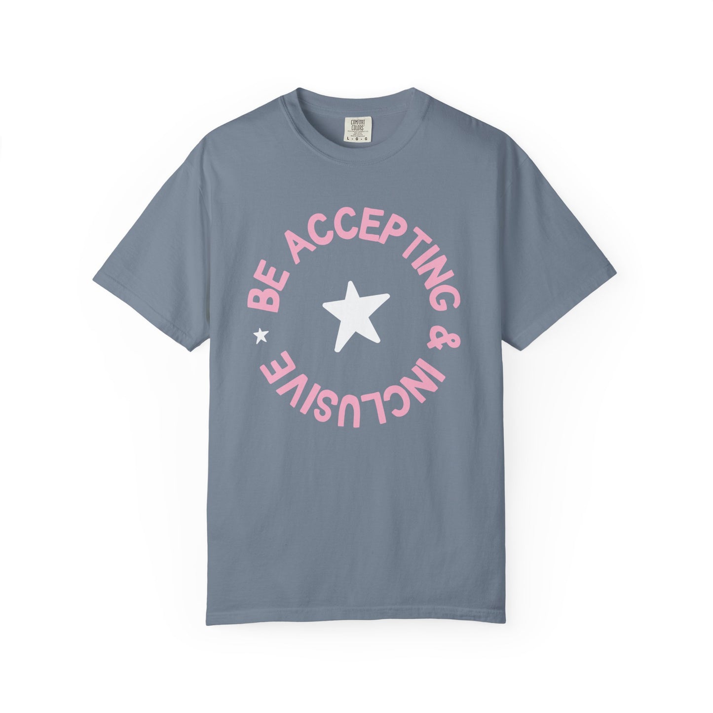 Be Accepting & Inclusive Comfort Colors T-Shirt