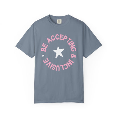 Be Accepting & Inclusive Comfort Colors T-Shirt