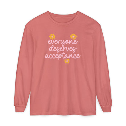 Everyone Deserves Acceptance Long Sleeve Comfort Colors T-Shirt