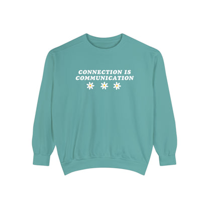 Connection Is Communication Comfort Colors Sweatshirt