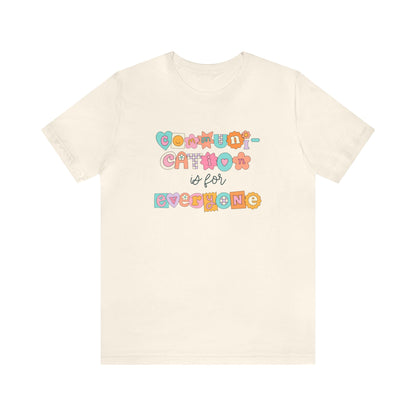 Communication Is For Everyone Jersey T-Shirt