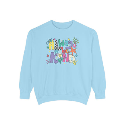 Always Be Kind Comfort Colors Sweatshirt