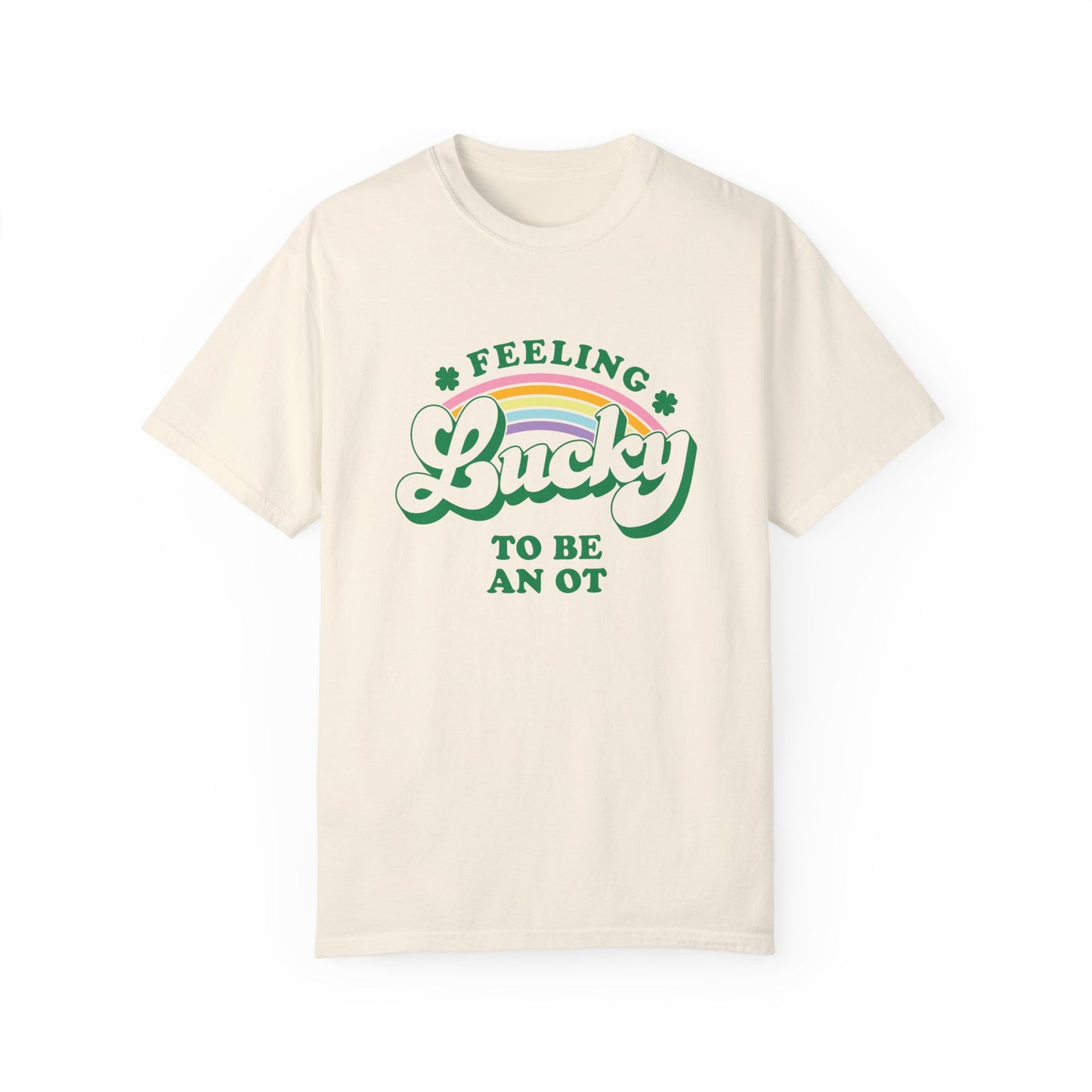 Feeling Lucky to Be an OT Comfort Colors T-Shirt