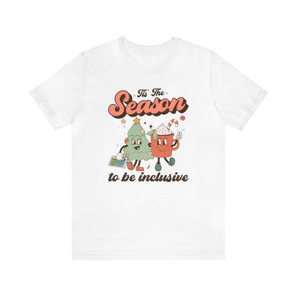 Tis the Season to Be Inclusive Jersey T-Shirt