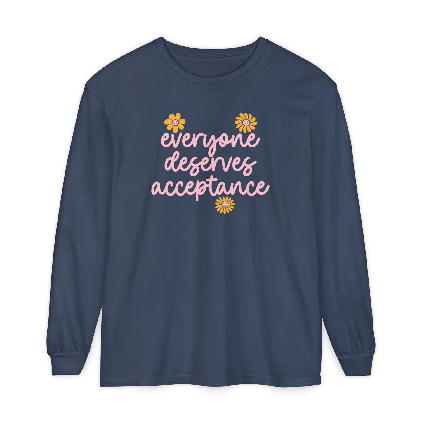 Everyone Deserves Acceptance Long Sleeve Comfort Colors T-Shirt