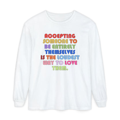 Acceptance Is Love Long Sleeve Comfort Colors T-Shirt
