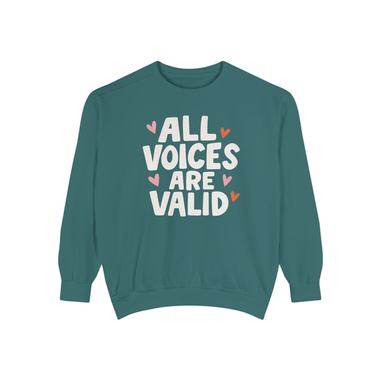 All Voices Are Valid Comfort Colors Sweatshirt