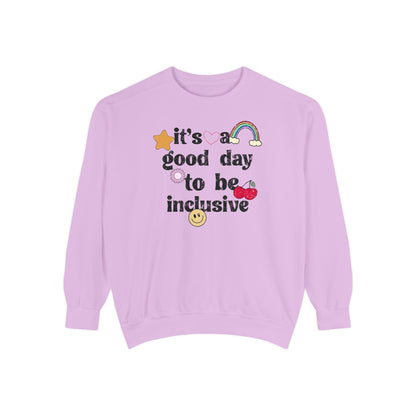 It’s a Good Day to Be Inclusive Distressed Comfort Colors Sweatshirt