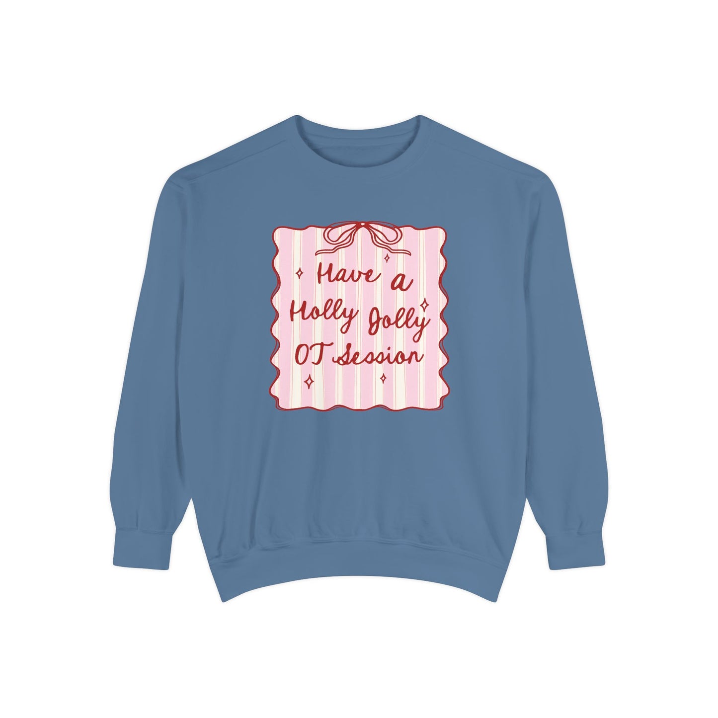 Holly Jolly OT Session Comfort Colors Sweatshirt