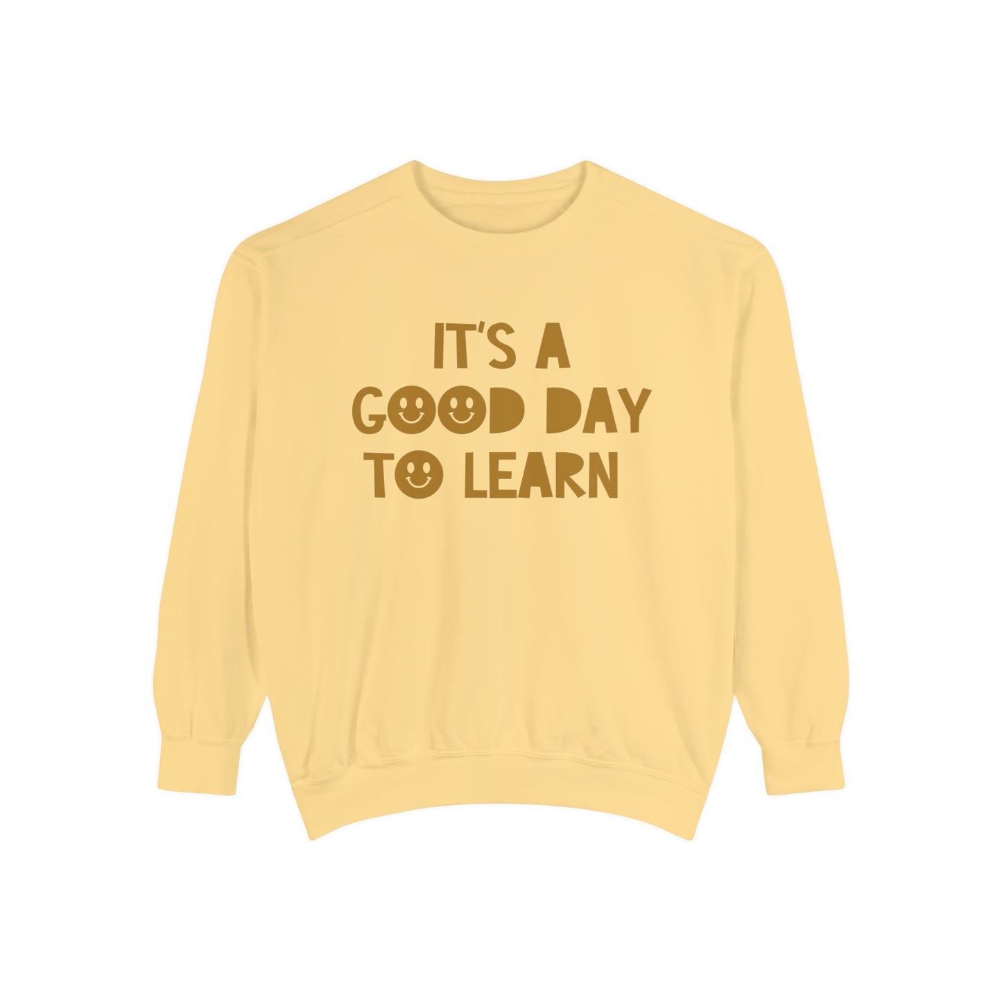 It's a Good Day to Learn Tonal Comfort Colors Sweatshirt
