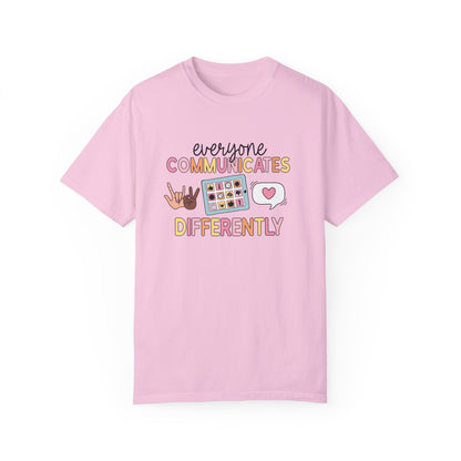 Everyone Communicates Differently Comfort Colors T-Shirt