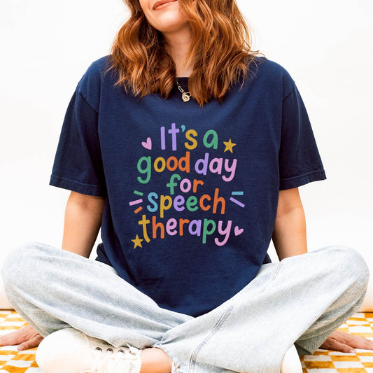 It's a Good Day For Speech Therapy Comfort Colors T-Shirt
