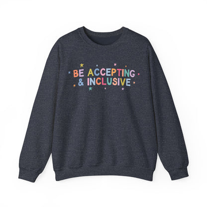 Be Accepting & Inclusive Crewneck Sweatshirt