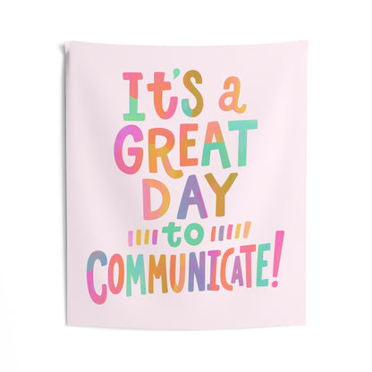 It's a Great Day to Communicate Tapestry