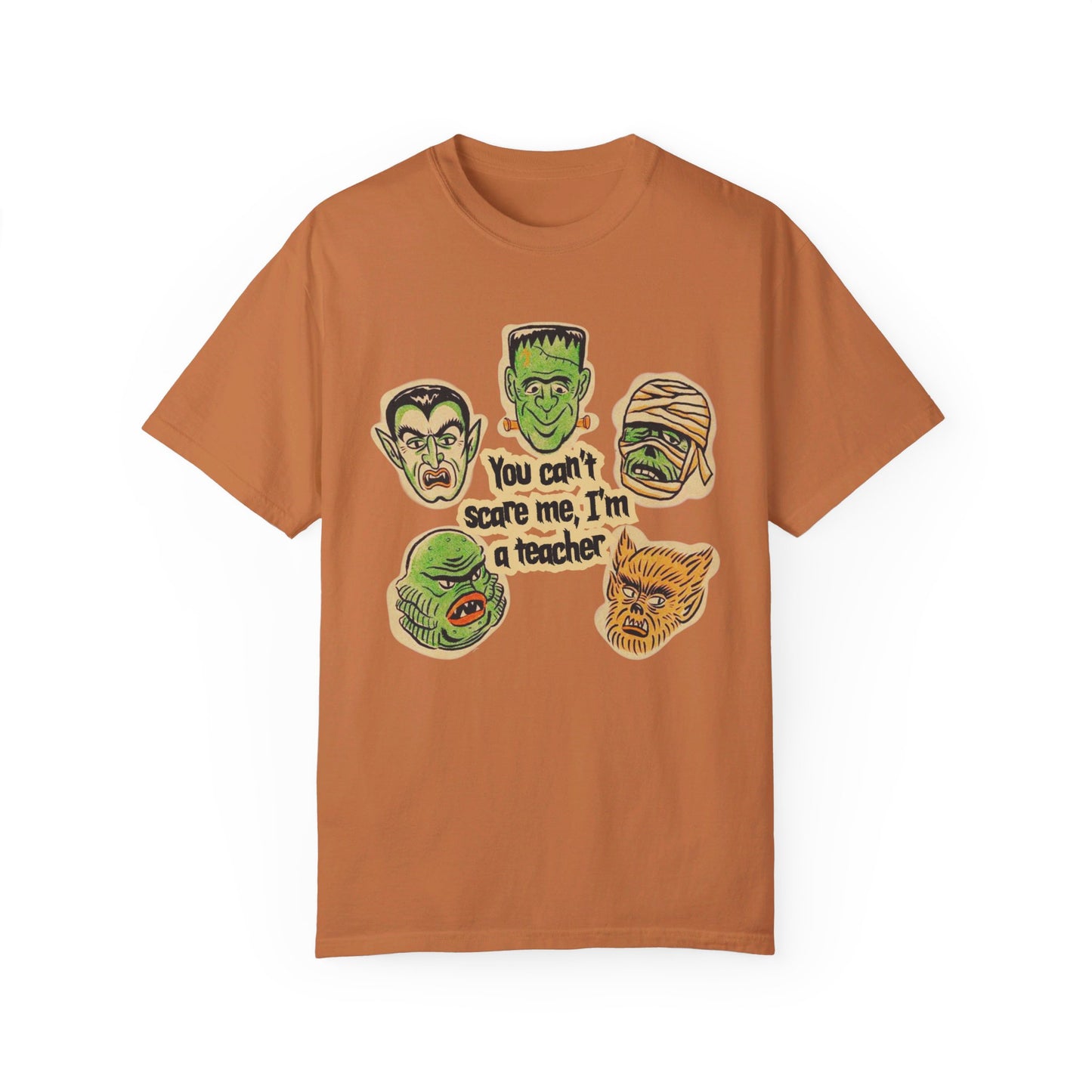 You Can’t Scare Me, I’m a Teacher Comfort Colors T-Shirt