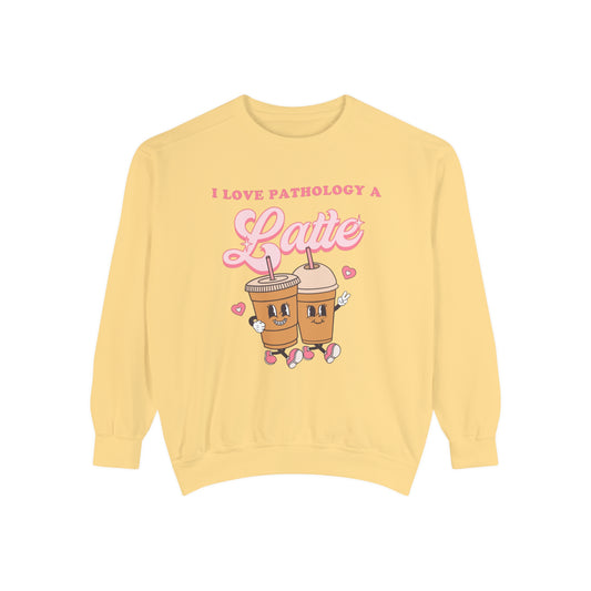I Love Pathology a Latte Comfort Colors Sweatshirt