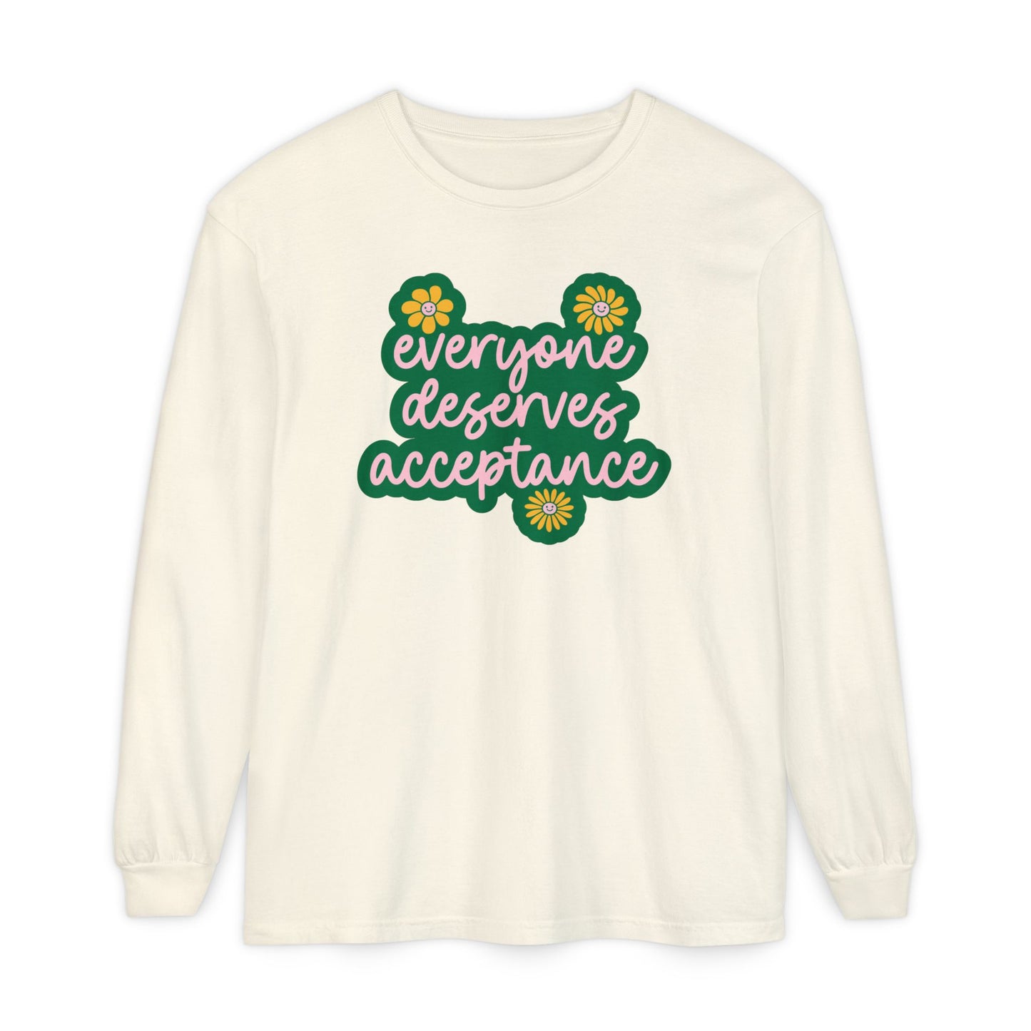Everyone Deserves Acceptance Long Sleeve Comfort Colors T-Shirt