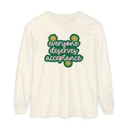 Everyone Deserves Acceptance Long Sleeve Comfort Colors T-Shirt