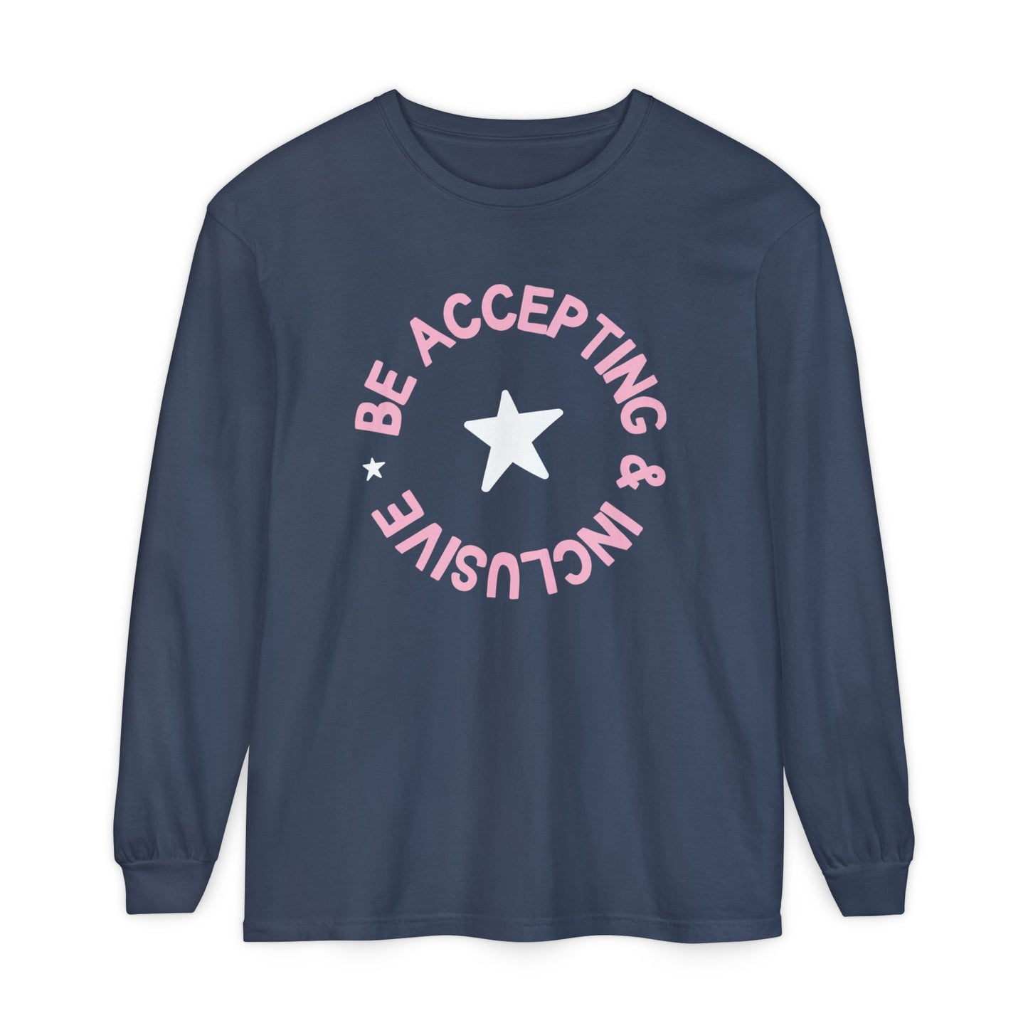 Be Accepting & Inclusive Long Sleeve Comfort Colors T-Shirt