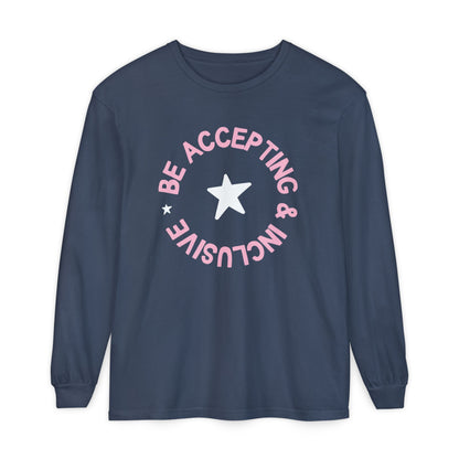 Be Accepting & Inclusive Long Sleeve Comfort Colors T-Shirt