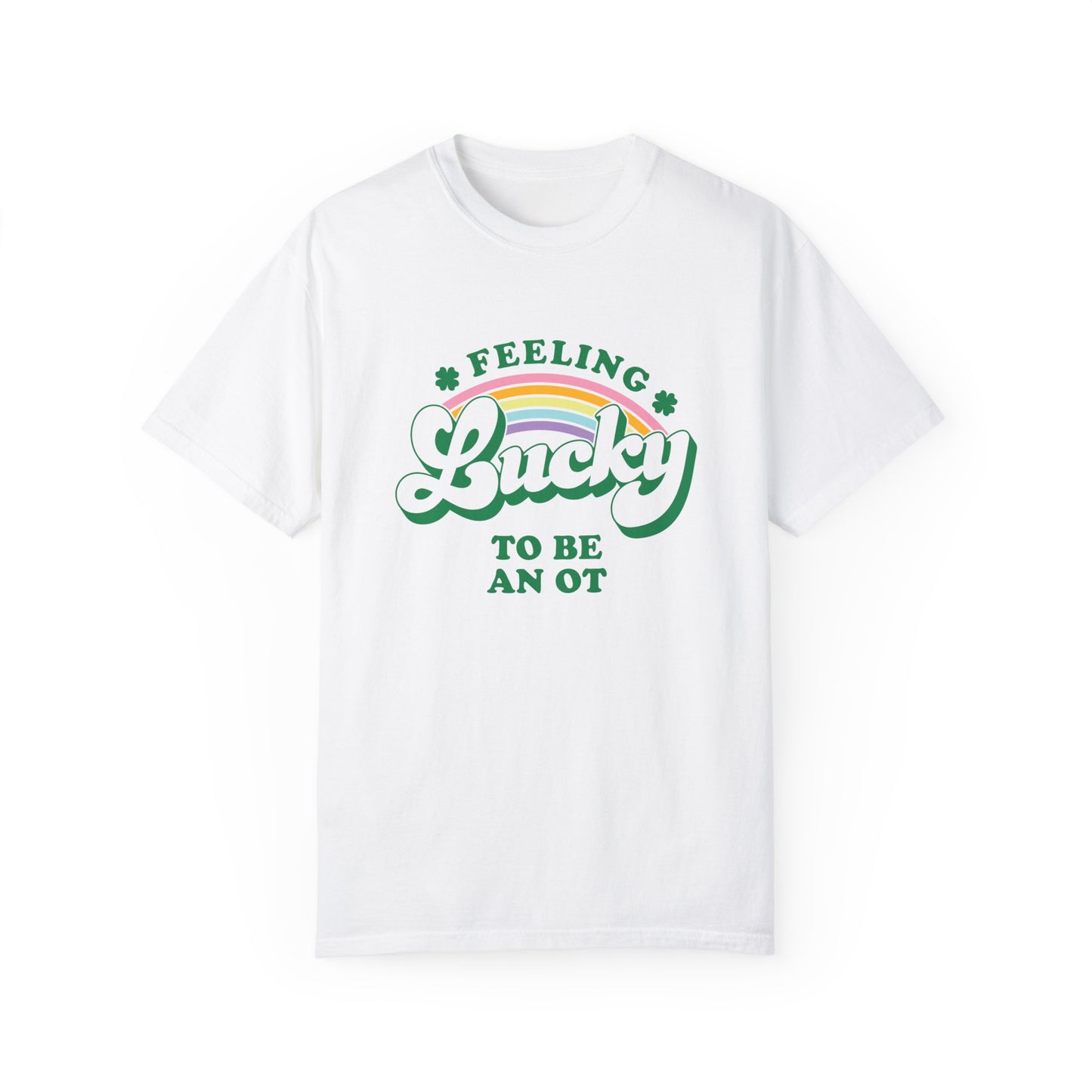 Feeling Lucky to Be an OT Comfort Colors T-Shirt