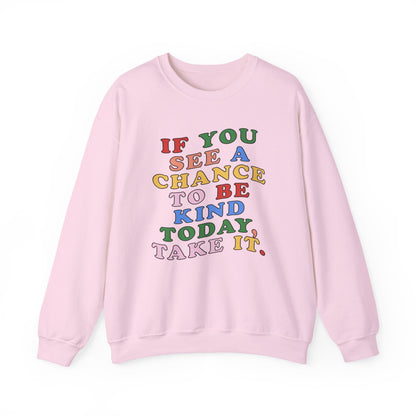 A Chance to Be Kind Crewneck Sweatshirt