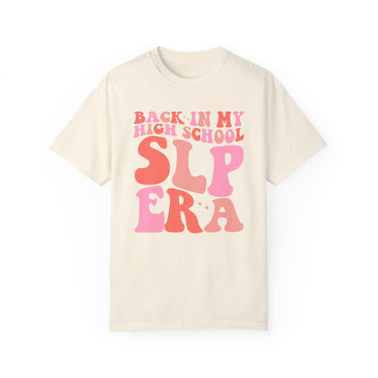 Back in My High School SLP Era Comfort Colors T-Shirt