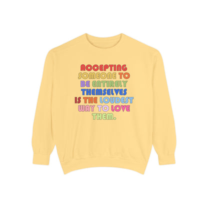 Acceptance Is Love Comfort Colors Sweatshirt