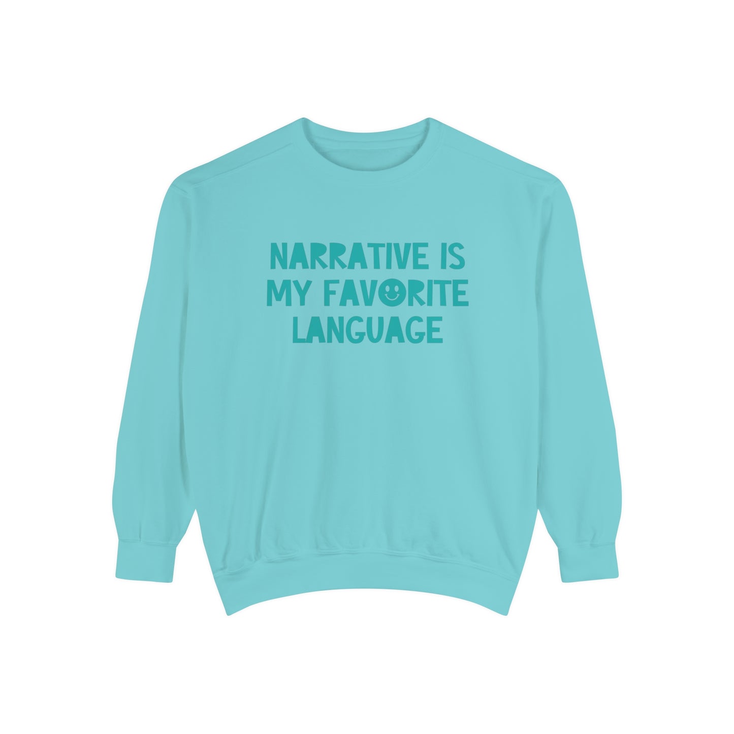 Narrative Is My Favorite Language Comfort Colors Sweatshirt