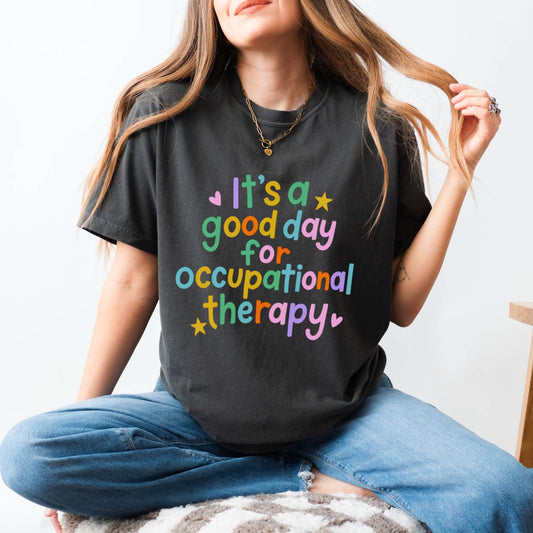 It's a Good Day For Occupational Therapy Comfort Colors T-Shirt