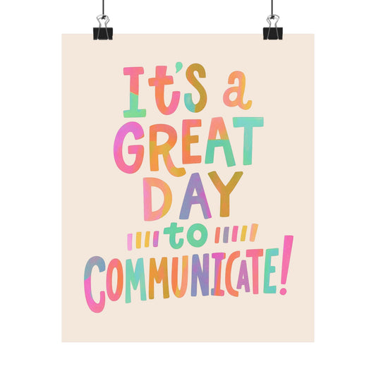 It's a Great Day to Communicate Poster