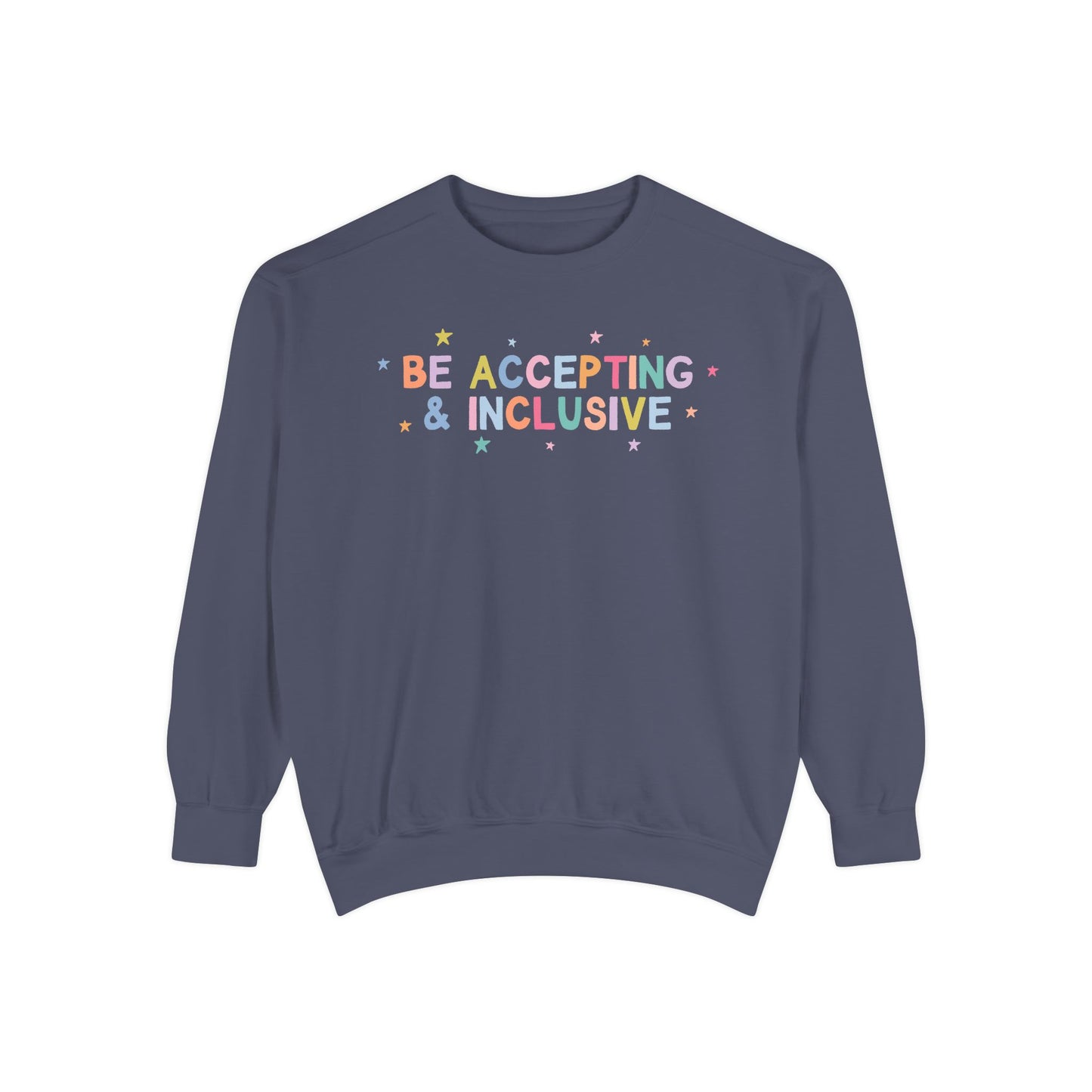 Be Accepting & Inclusive Comfort Colors Sweatshirt